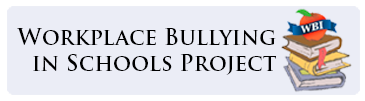 WBI Workplace Bullying in Schools Project